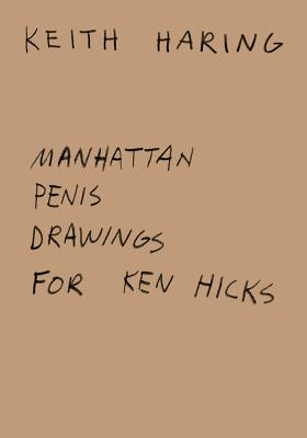 Keith Haring: Manhattan Penis Drawings for Ken Hicks