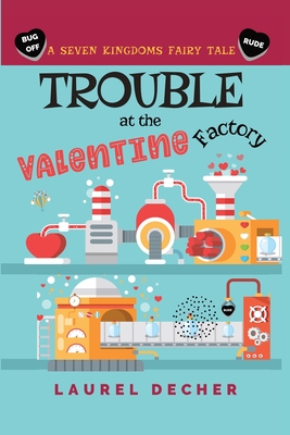 Trouble at the Valentine Factory