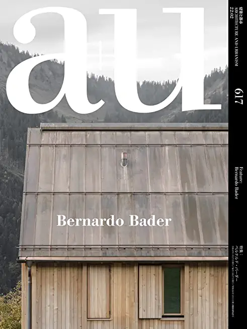 A+u 22:02, 617: Feature: Bernardo Bader