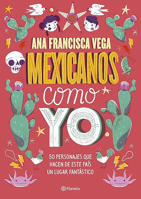 Mexicanos Como Yo: 50 Personajes Que Hacen de Este PaÃ­s Un Lugar FantÃ¡stico / Mexicans Like Me