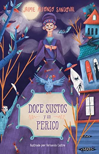 Doce Sustos Y Un Perico / Twelve Scares and a Parakeet