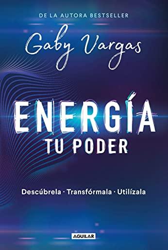 EnergÃƒÂ­a: Tu Poder: DescÃƒÂºbrela, Transformarla, UtilÃƒÂ­zala / Energy: Your Power: Discover It, Transform It, Use It