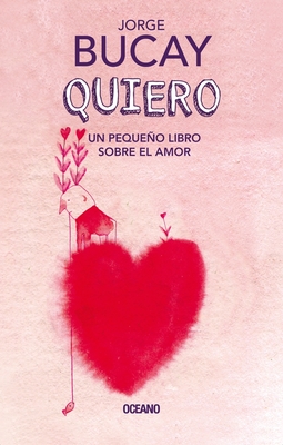 Quiero: Un PequeÃƒÂ±o Libro Sobre El Amor