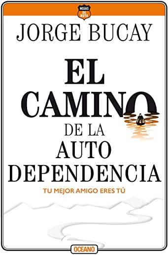 El Camino de la Autodependencia: Tu Mejor Amigo Eres TÃƒÂº