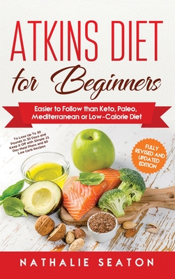 Atkins Diet for Beginners: Easier to Follow than Keto, Paleo, Mediterranean or Low-Calorie Diet