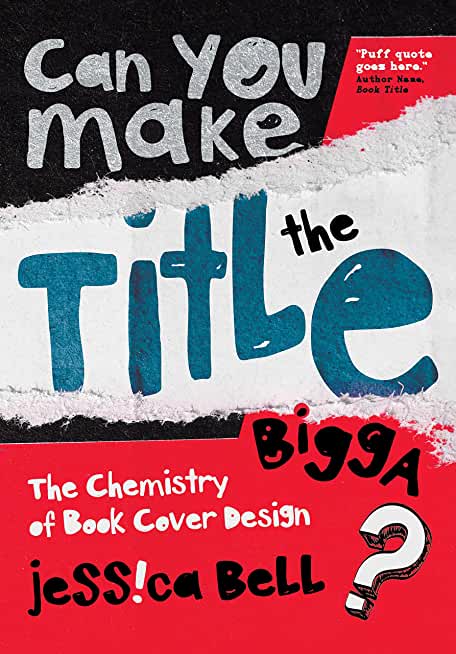 Can You Make the Title Bigga?: The Chemistry of Book Cover Design