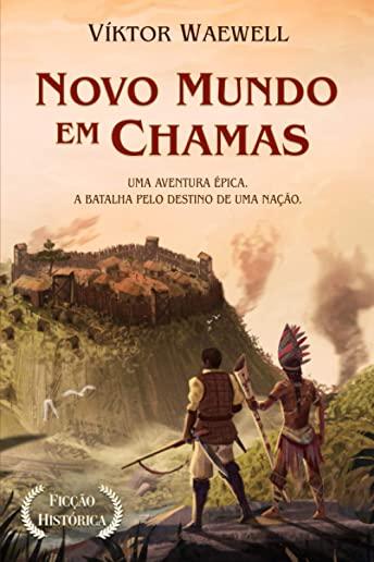 Novo Mundo em Chamas: Uma aventura ÃƒÂ©pica