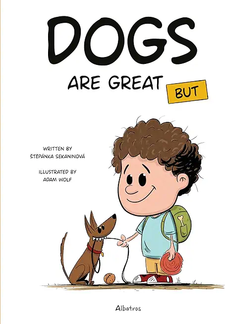 Dogs Are Great But