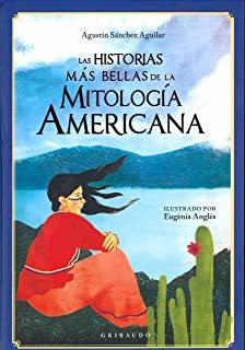 Las Historias Mas Bellas de la Mitologia Americana