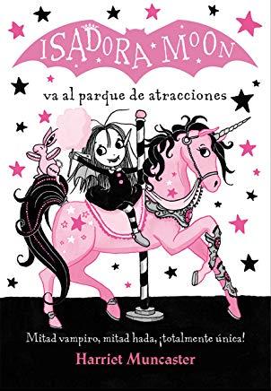 Isadora Moon Va Al Parque de Atracciones / Isadora Moon Goes to the Fair