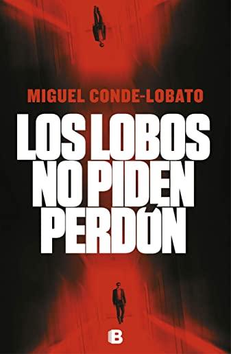 Los Lobos No Piden PerdÃƒÂ³n / Wolves Don't Ask for Forgiveness