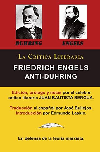 Anti-Duhring de Friedrich Engels: La Ciencia y Las Teorias Marxistas, Coleccion La Critica Literaria Por El Celebre Critico Literario Juan Bautista Be