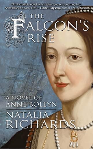 The Falcon's Rise: A novel of Anne Boleyn