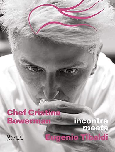 Chef Cristina Bowerman Meets Eugenio Tibaldi