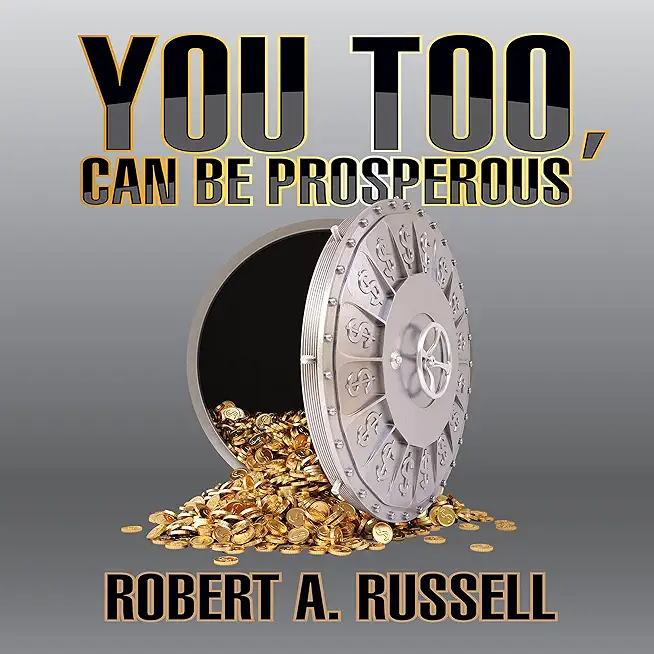 You Too Can Be Prosperous: The Spiritual Secrets of Abundance and Prosperity