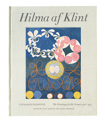 Hilma AF Klint: The Paintings for the Temple 1906-1915: Catalogue RaisonnÃƒÂ© Volume II