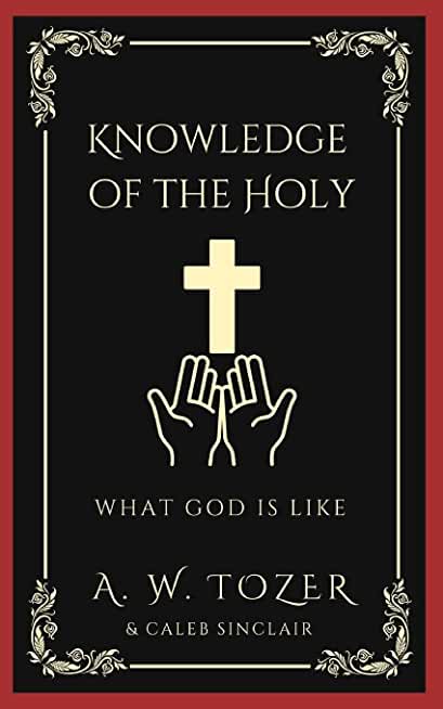 Knowledge of the Holy: What God is like