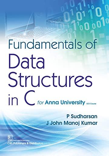 Fundamentals of Data Structures in C: (for Anna University Ece Course)