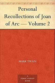 Personal Recollections of Joan of Arc, Volume 2