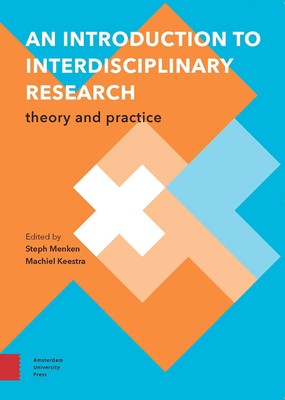 An Introduction to Interdisciplinary Research: Theory and Practice