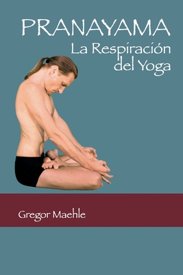 Pranayama: La RespiraciÃƒÂ³n del Yoga