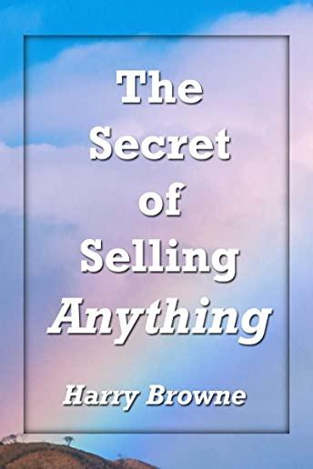 The Secret of Selling Anything