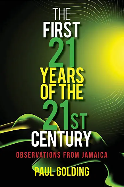 The First 21 Years of the 21st Century: Observations from Jamaica