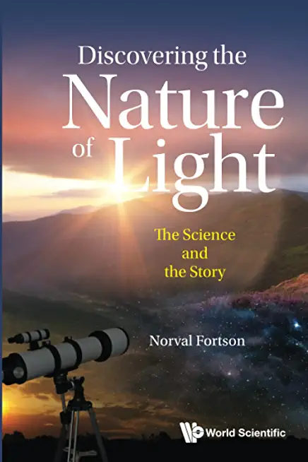 Discovering the Nature of Light: The Science and the Story