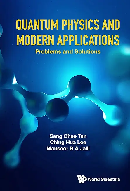 Quantum Physics and Modern Applications: Problems and Solutions