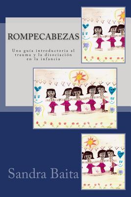 Rompecabezas.: Una guÃƒÂ­a introductoria al trauma y la disociaciÃƒÂ³n en la infancia