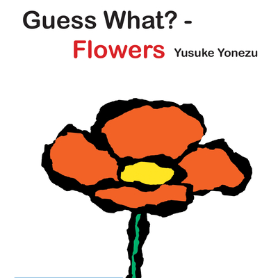 Guess What?--Flowers