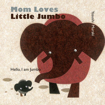 Mom Loves Little Jumbo: Hello, I Am Jumbo