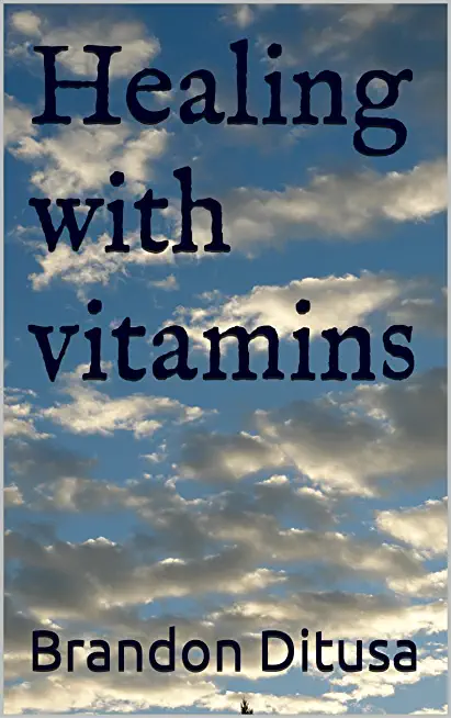 Healing With Vitamins