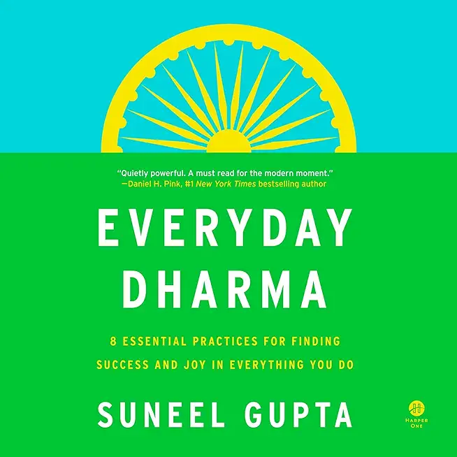 Everyday Dharma: 8 Essential Practices for Finding Success and Joy in Everything You Do