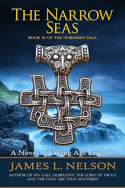 The Narrow Seas: Book XI of The Norsemen Saga