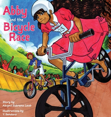 Abby and the Bicycle Race: A Girl, A Race, and an Unstoppable Spirit