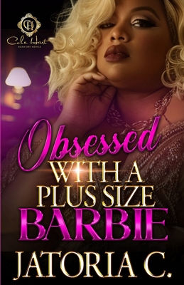 Obsessed With A Plus Size Barbie: An African American Romance