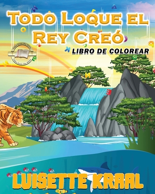 Todo Loque el Rey CreÃ³ Libro de colorear