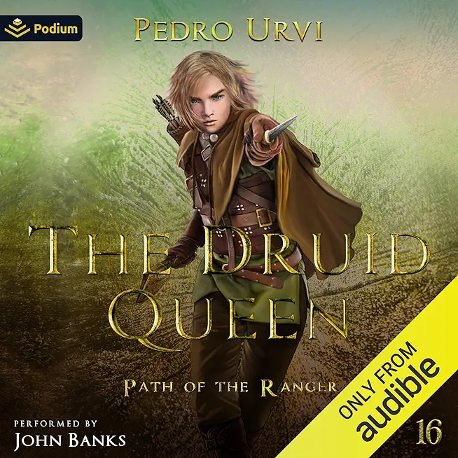 The Druid Queen: (Path of the Ranger Book 16)