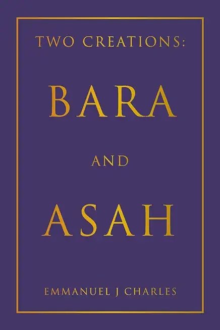 Two Creations: Bara and Asah