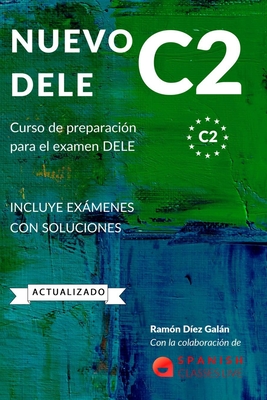 Nuevo Dele C2: PreparaciÃƒÂ³n para el examen. Modelos completos del examen DELE C2