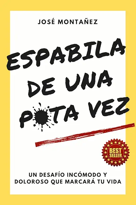 Espabila de Una Puta Vez: Un desafÃƒÂ­o incÃƒÂ³modo y doloroso que marcarÃƒÂ¡ tu vida