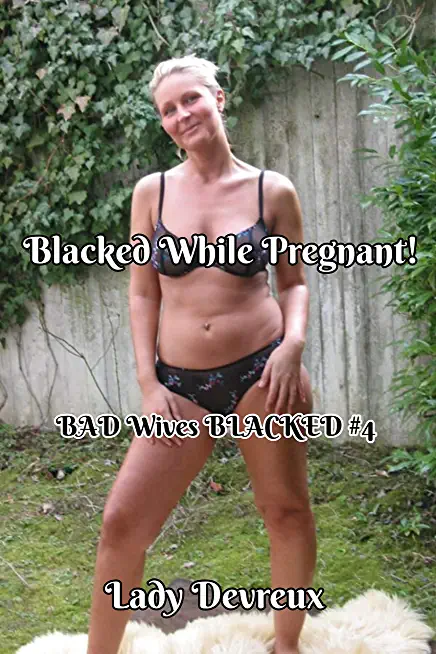 Blacked While Pregnant!