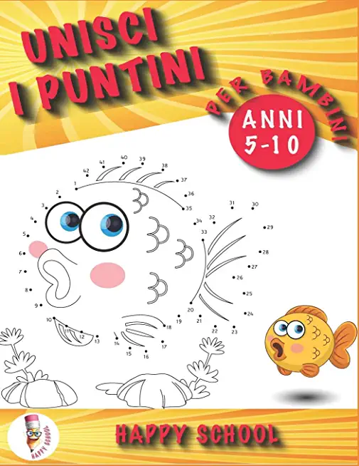 Unisci i puntini per bambini 5-10 anni: Un fantastico libro di attivitÃƒÂ  per bambini adatto a un'etÃƒÂ  prescolare e scolare. Un libro divertente ma educa