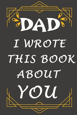 dad i wrote this book about you: Prompted fill In The Blank Book, easy for kids / What I Love About Dad / gift for Father's Day, Christmas, Dad's Birt