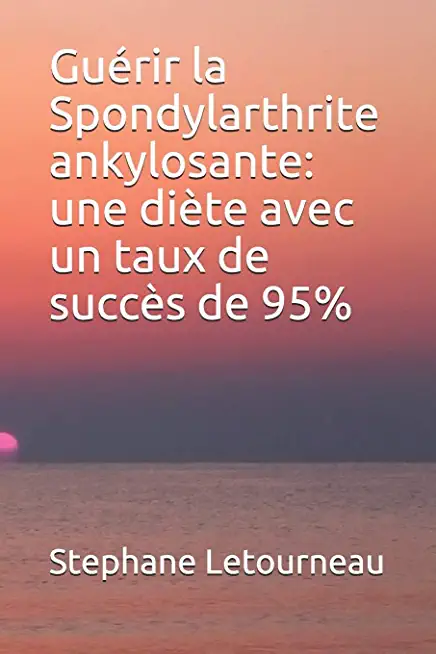 GuÃƒÂ©rir la Spondylarthrite ankylosante: une diÃƒÂ¨te avec un taux de succÃƒÂ¨s de 95%