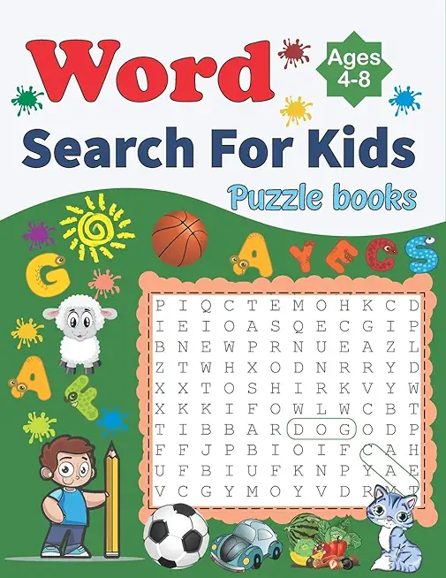 Word Search Puzzle Books For Kids Ages 4-8: Large Print Kids Word Search For Children, Boys and Girls Ages 4 to 8 Years, Fun Solved Clever Activity Bo