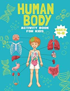 Human Body Activity Book for Kids Ages 4-8: A Fun Kid Workbook Game For Learning, Coloring, Dot To Dot, Mazes and More!