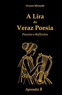 A Lira da Veraz Poesia: Poesias e ReflexÃƒÂµes