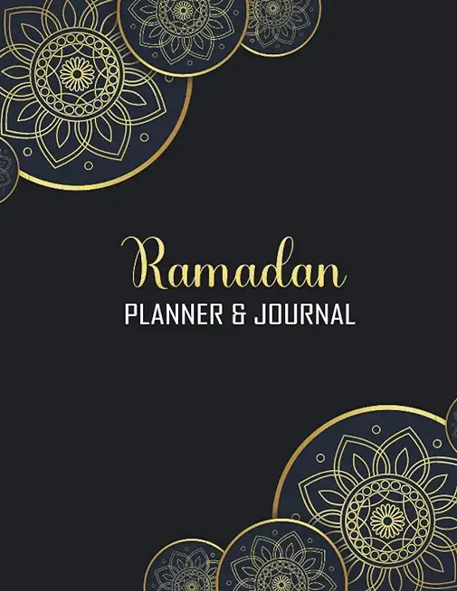 Ramadan Planner & Journal: 30 Days Awesome Muslim Ramadan Planner and Journal With Quran Reading, Meal Tracking, Prayer Tracking, Good Deeds Trac